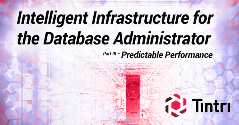 Intelligent Infrastructure Blog - Intelligent Infrastructure for the Database Administrator - Part III - Predictable Performance