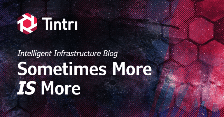 Intelligent Infrastructure Blog - Sometimes More IS More