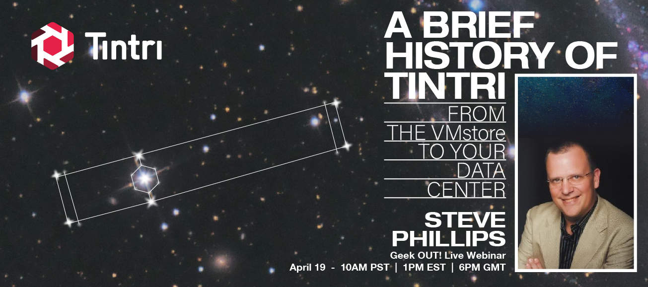 Geek OUT! - A Brief History Of Tintri